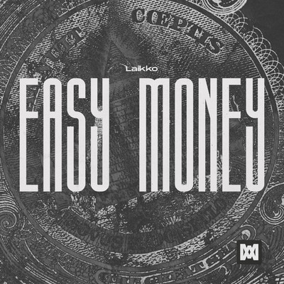 Easy Money/Laikko