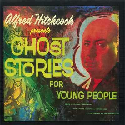 Alfred Hitchcock's Ghost Stories for Young People/Alfred Hitchcock