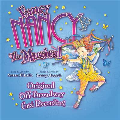 Fancy Nancy The Musical Original Cast