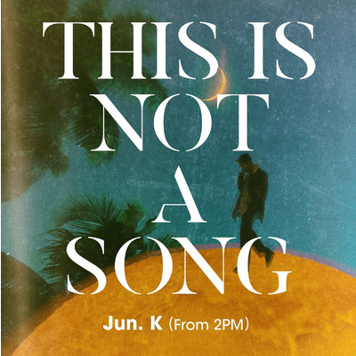 シングル/THIS IS NOT A SONG, 1929/Jun. K (From 2PM)
