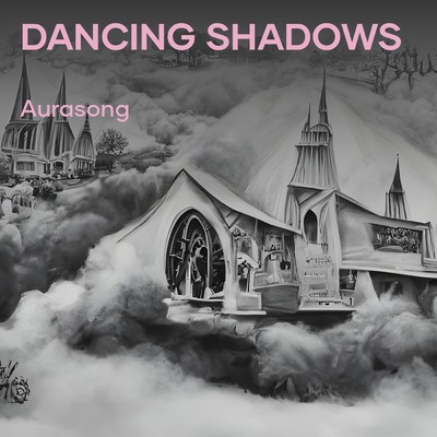 シングル/Dancing Shadows/Aurasong