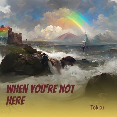 シングル/When You're Not Here(When You're Not Here)/tokku