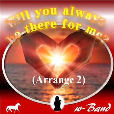 シングル/Will you always be there for me？ (Arrange 2)/w-Band & CYBER DIVA