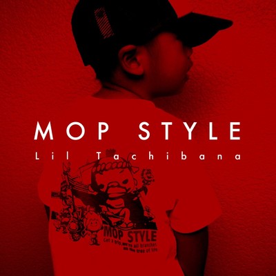 MOP STYLE/Lil Tachibana