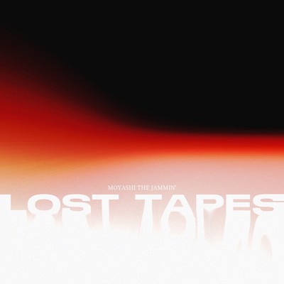 LOST TAPES/MOYASHI the JAMMIN'