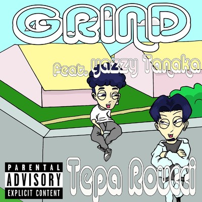 Grind (feat. Yazzy Tanaka)/Tepa Roucci