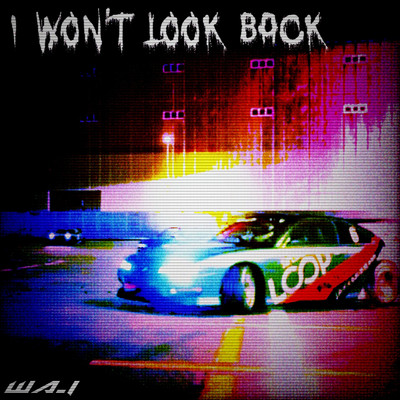 I WON'T LOOK BACK/WA_I