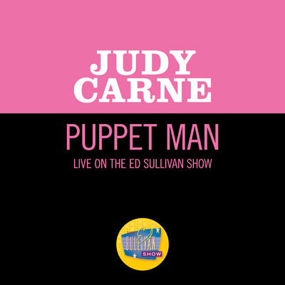 Puppet Man (Live On The Ed Sullivan Show, January 17, 1971)/Judy Carne