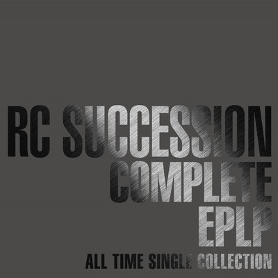 COMPLETE EPLP ～ALL TIME SINGLE COLLECTION～/RCサクセション