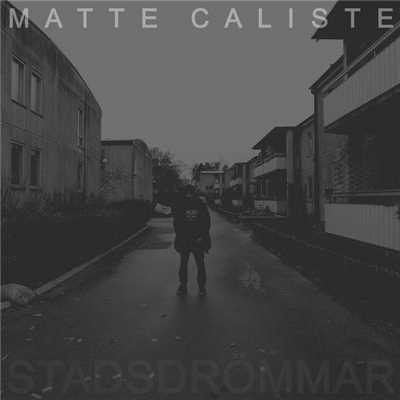 Stadsdrommar (featuring Lamo, Alpis, Rosh, Dennis Doff, Samboii, Rawda, Flips, J-Riz)/Matte Caliste