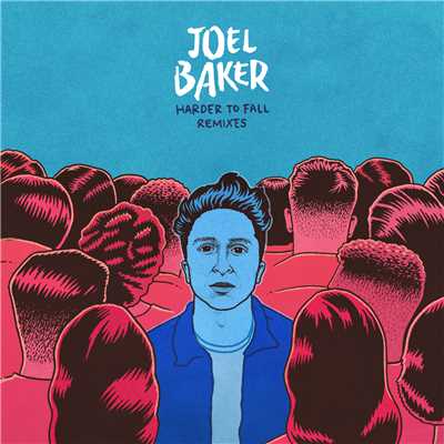 Harder To Fall (Remixes)/Joel Baker