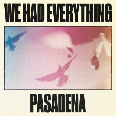 アルバム/We Had Everything ／ Pasadena/Super Duper