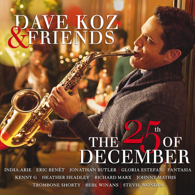 アルバム/Dave Koz & Friends: The 25th Of December/デイヴ・コーズ
