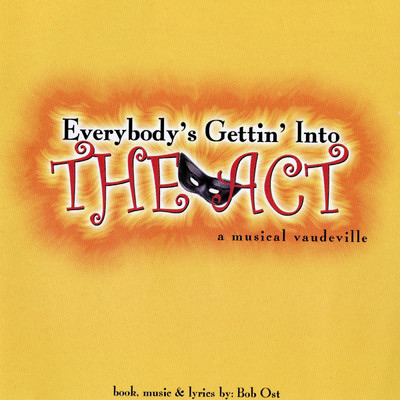 Everybody's Gettin' Into The Act (Studio Cast Recording)/Bob Ost