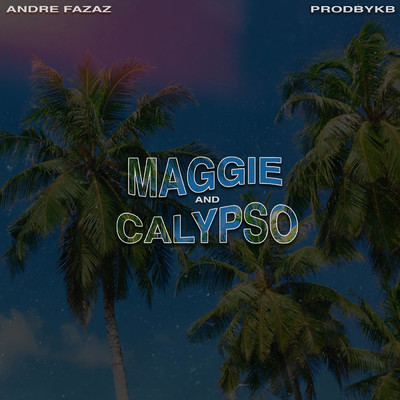 Maggie & Calypso/Andre Fazaz