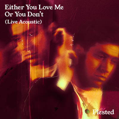 シングル/Either You Love Me Or You Don't (Live Acoustic)/Plested