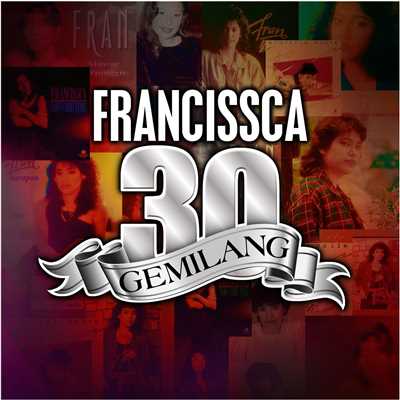 アルバム/Gemilang 30/Francissca Peter