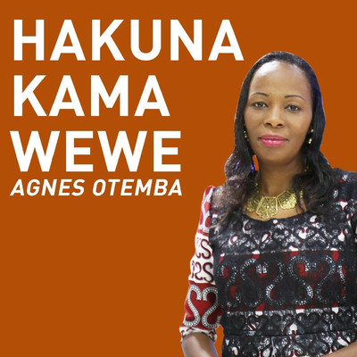 シングル/Hakuna Kama Wewe/Agnes Otemba