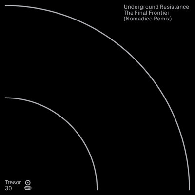The Final Frontier (Nomadico Remix)/Underground Resistance