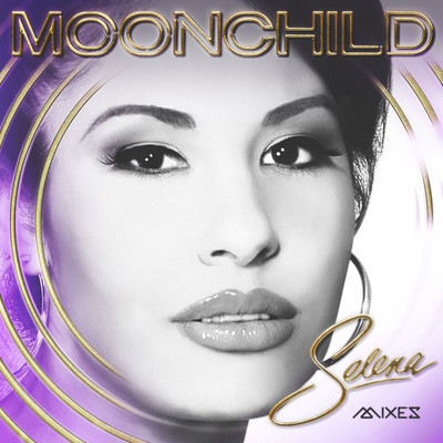 MOONCHILD MIXES/Selena