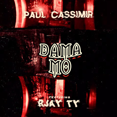 Dama Mo (feat. Rjay Ty)/Paul Cassimir