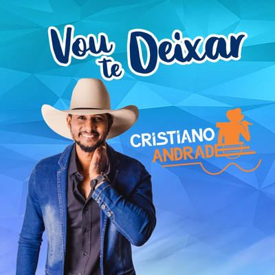 Vou te Deixar/Cristiano Andrade