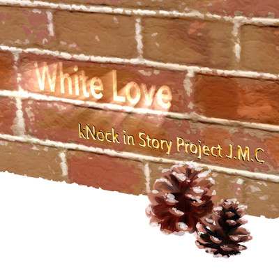 アルバム/White Love/kNock in Story Project J.M.C