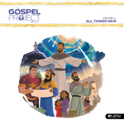 The Gospel Project for Kids Vol. 12: All Things New/Lifeway Kids Worship