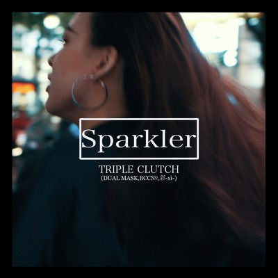 Sparkler/TRIPLE CLUTCH