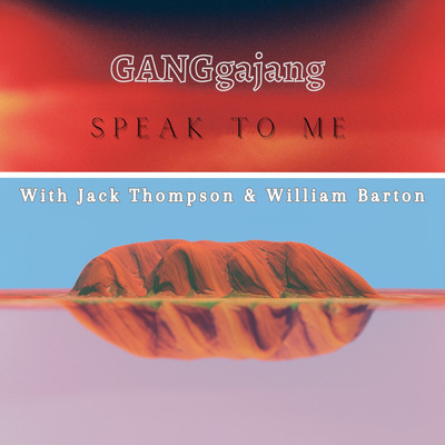 シングル/Speak To Me (featuring Jack Thompson, William Barton)/GANGgajang