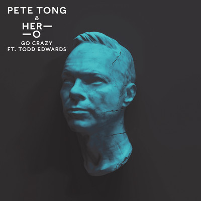 Go Crazy (featuring Todd Edwards)/Pete Tong／HER-O／ジュールス・バックリー