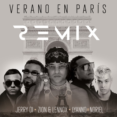 Verano En Paris (featuring Noriel／Remix)/Jerry Di／ザイオン&レノックス／Lyanno