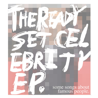 アルバム/Celebrity - EP/The Ready Set