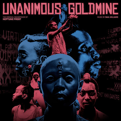 アルバム/Unanimous Goldmine (The Original Soundtrack of “Neptune Frost”)/ソウル・ウィリアムズ