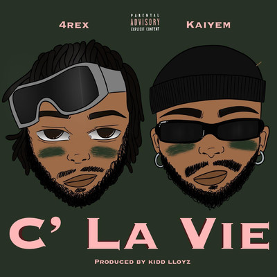C' La Vie/4rex & Kaiyem & Kidd Lloyz