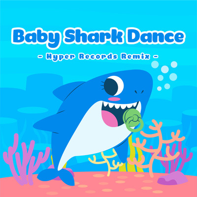 シングル/Baby Shark Dance (Hyper Records Remix)/LalaTv
