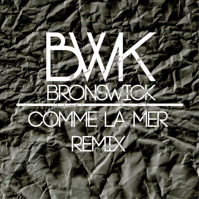 Comme la mer (Remix)/Bronswick