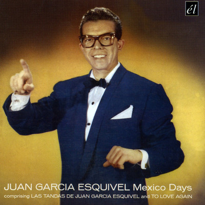 アルバム/Mexico Days/Juan Garcia Esquivel