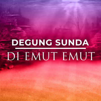 Degung Sunda Di Emut Emut/Nenden Dewi Kania