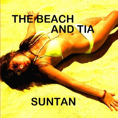 Suntan/The Beach & Tia