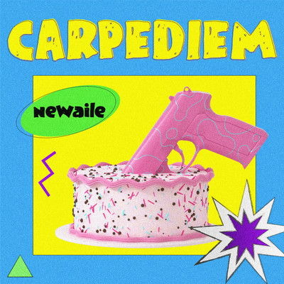 Carpe Diem/Newaile