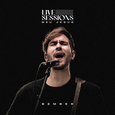 シングル/Meu Jesus: Live Sessions/Bember