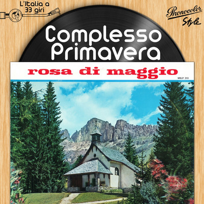 L' Italia a 33 giri: Rosa di Maggio/Complesso Primavera