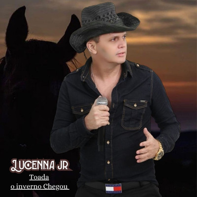 O Inverno Chegou (Toada)/Lucenna Jr