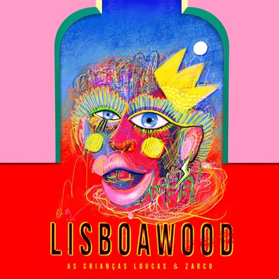 LISBOAWOOD/As Criancas Loucas／Zarco