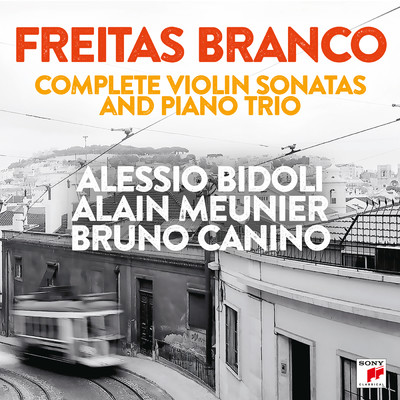 Freitas Branco - Complete Violin Sonatas and Piano Trio/Alessio Bidoli／Bruno Canino／Alain Meunier