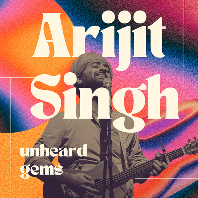 アルバム/Arijit Singh - Unheard Gems/Arijit Singh