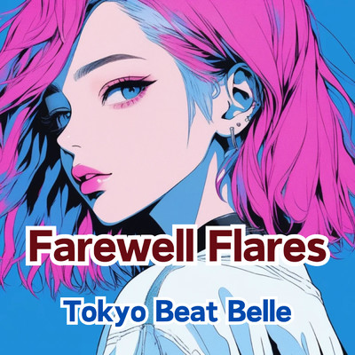 Farewell Flares/Tokyo Beat Belle