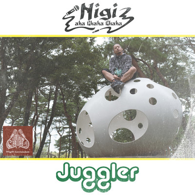 Juggler/Nigi a.k.a.ChakaChaka