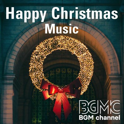 アルバム/Happy Christmas Music/BGM channel